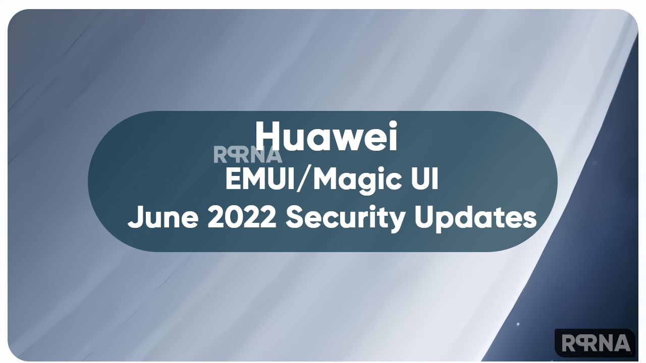 Huawei EMUI June 2022 Updates