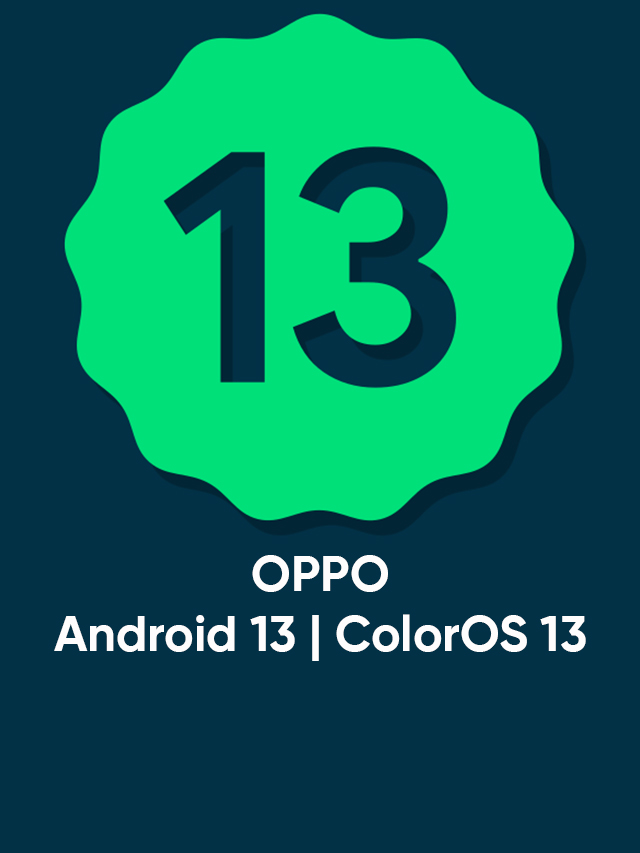 OPPO Android 13/ColorOS 13 Update - Eligible devices, release date, features and more