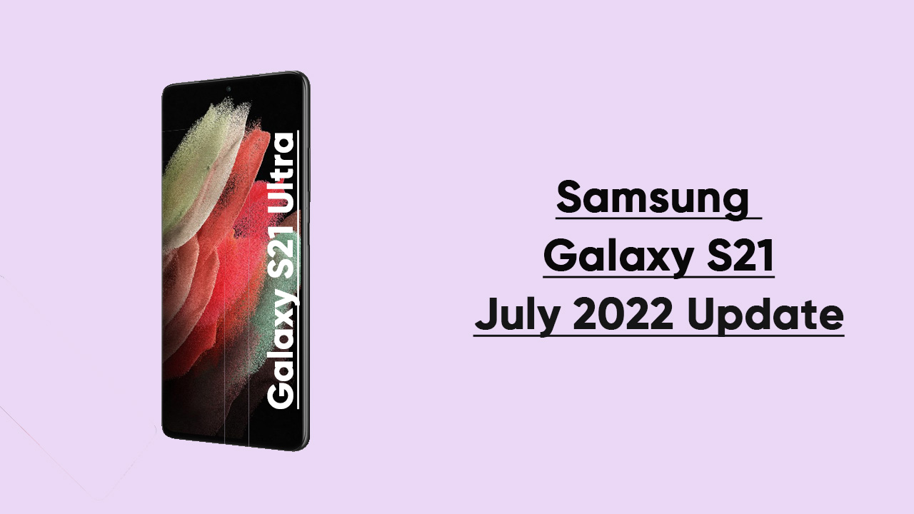 Samsung Galaxy S21 Ultra July update