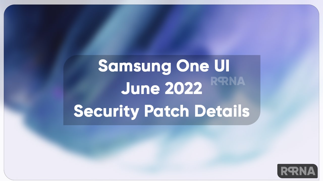 Samsung July 2022 Patch Details