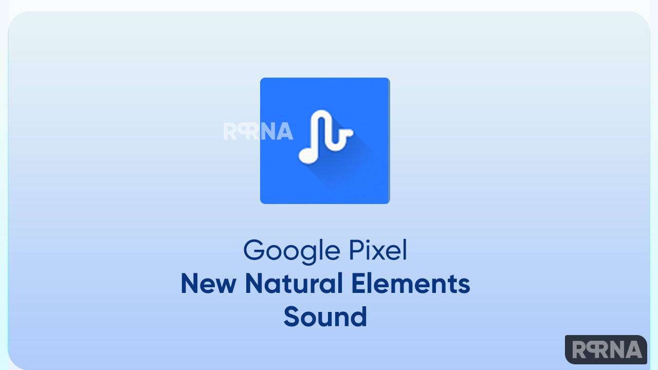 Google Pixel Natual Elements Sound 