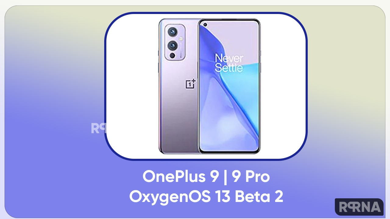 OnePLus 9 and Pro released the Beta 2 OxygenOS 13