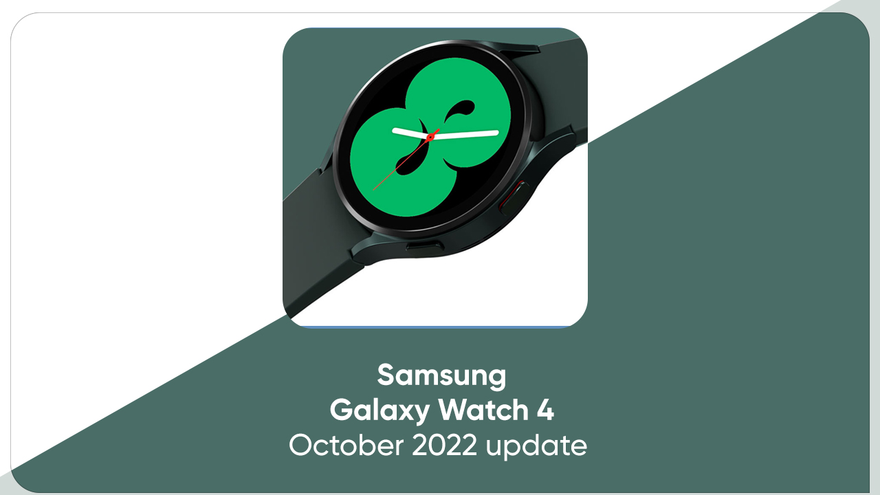 Samsung Galaxy Watch 4 October 2022 update