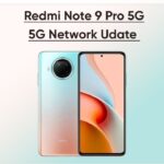 rEDMI nOTE 9 pRO 5g network update