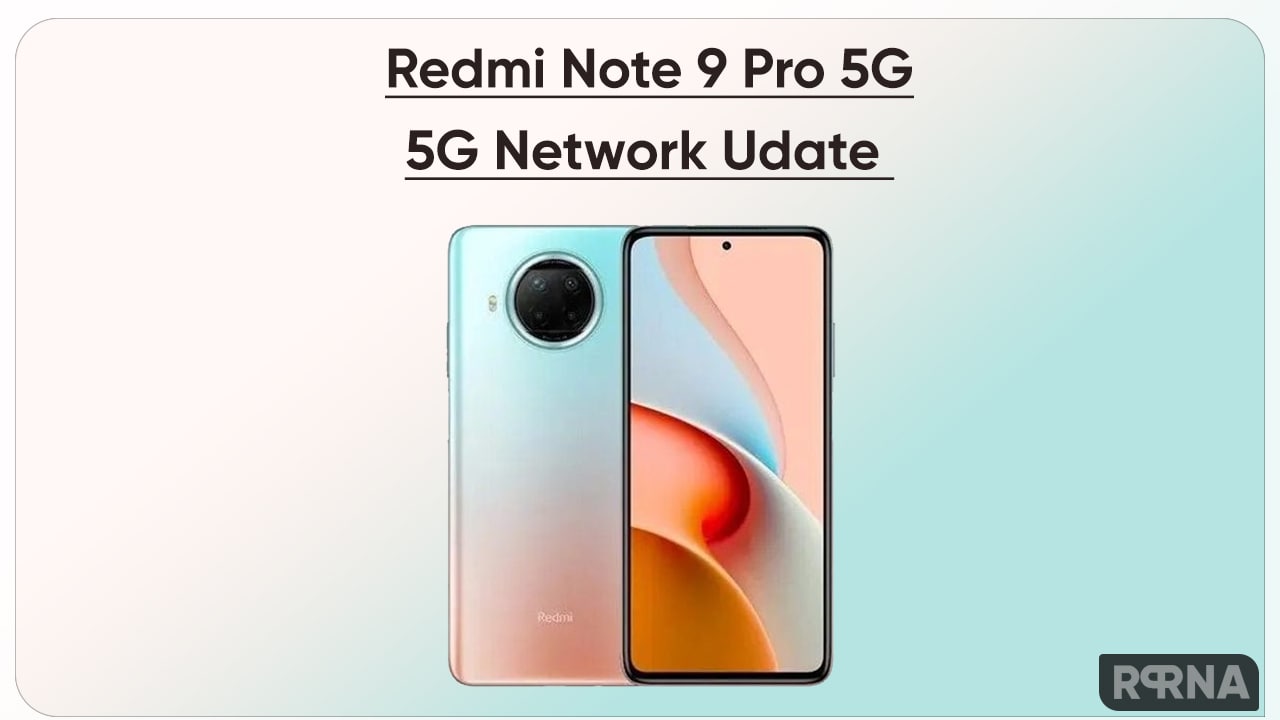rEDMI nOTE 9 pRO 5g network update