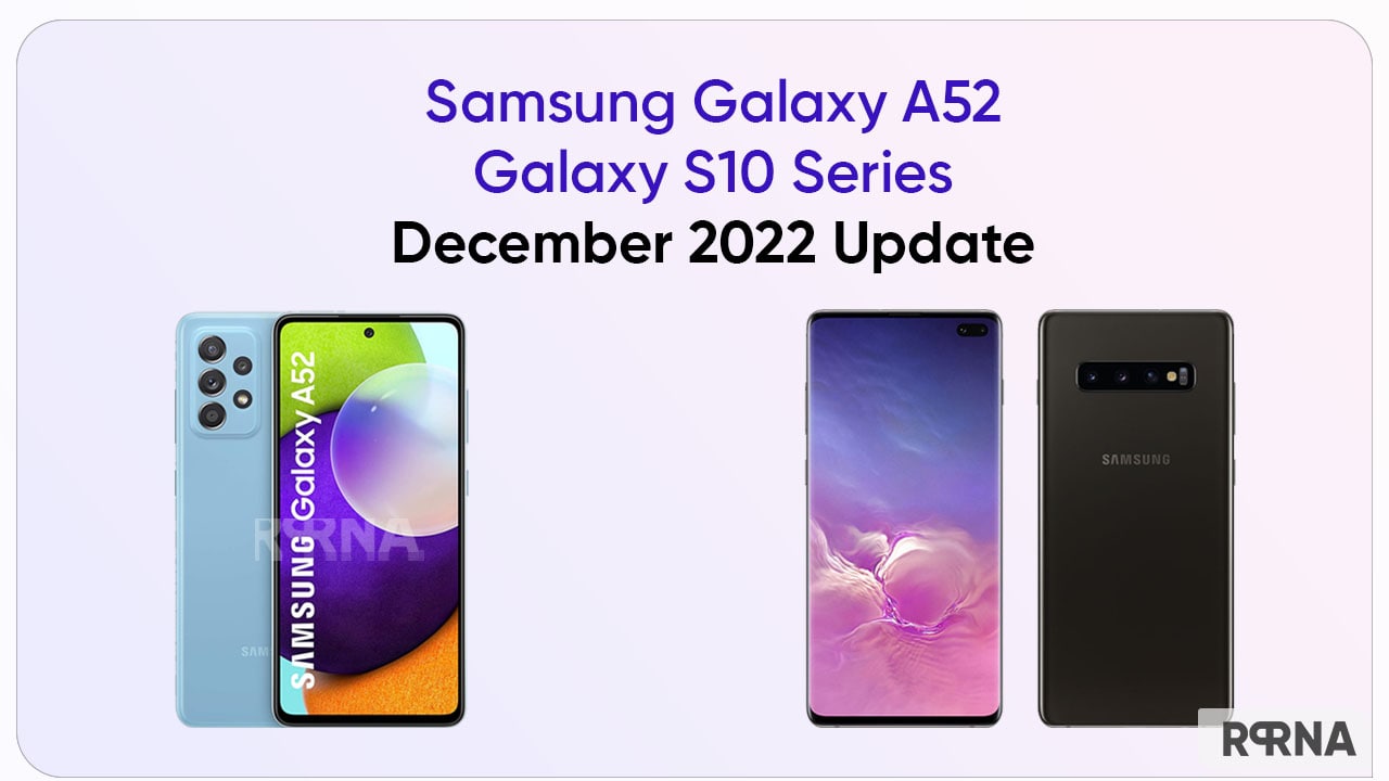 Samsung Galaxy A52 and Galaxy S10 getting December 2022 update