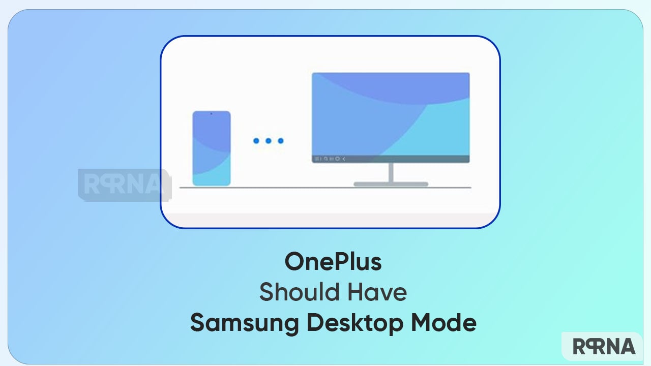 OnePlus should adopt Samsung desktop mode feature