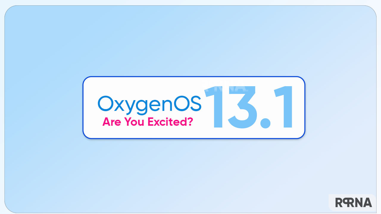 Are you excited about OnePlus OxygenOS 13.1?