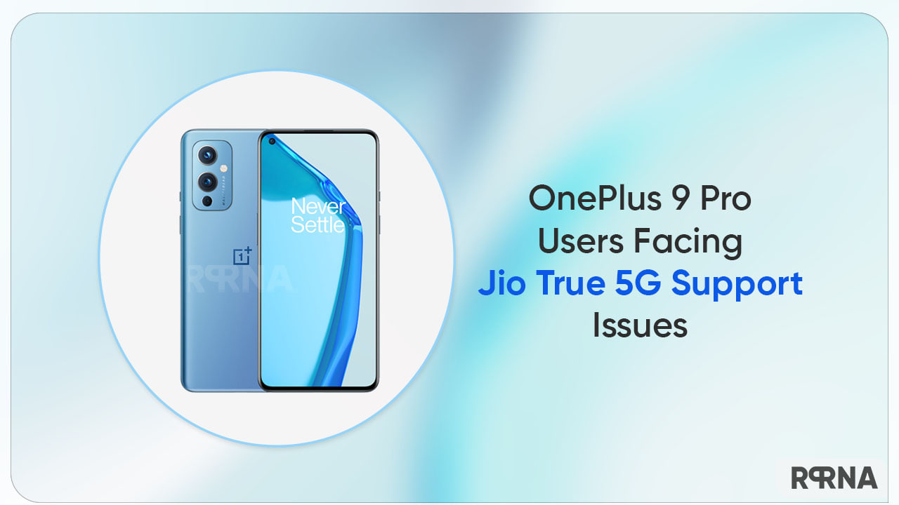 OnePlus 9 series users complain about Jio True 5G support issue