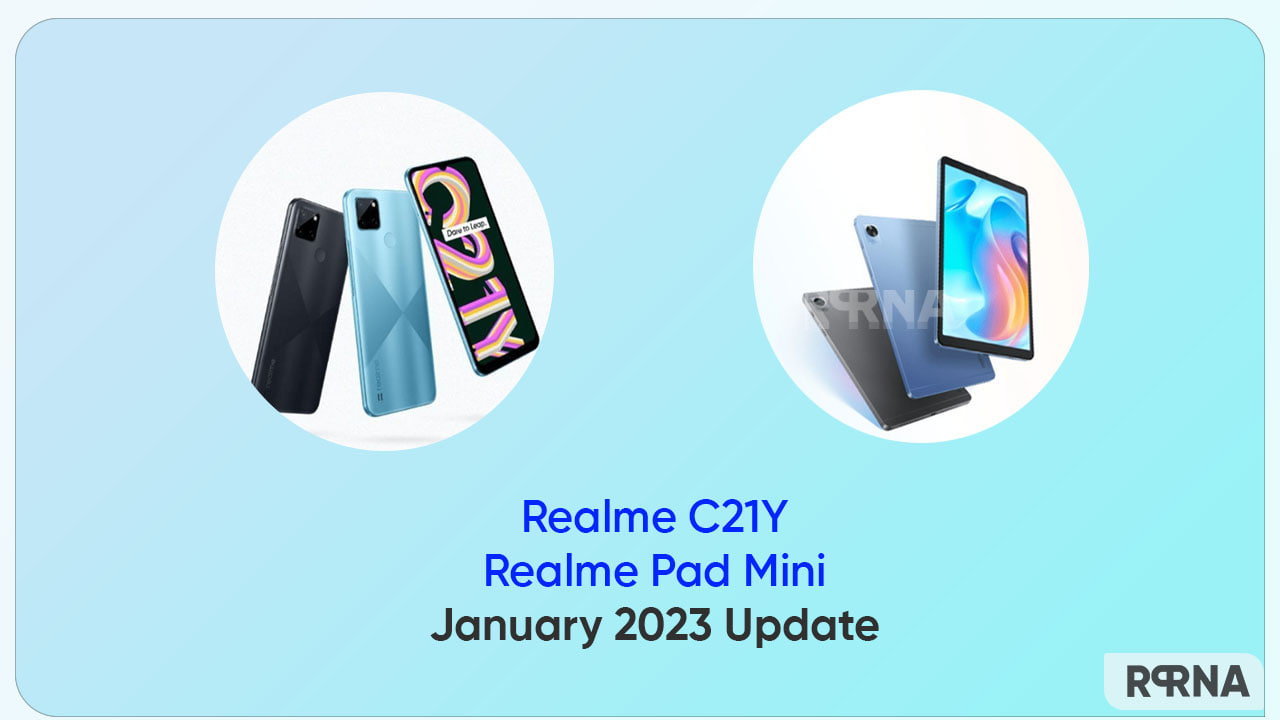 January 2023 update rolling out for Realme C21Y and Pad Mini devices