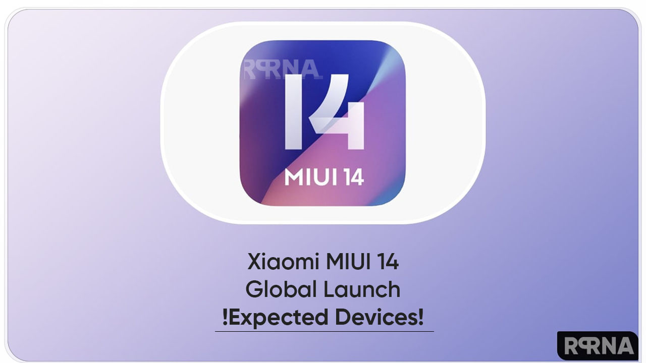 Xiaomi MIUI 14 Global to launch soon and these 10 devices will get it first