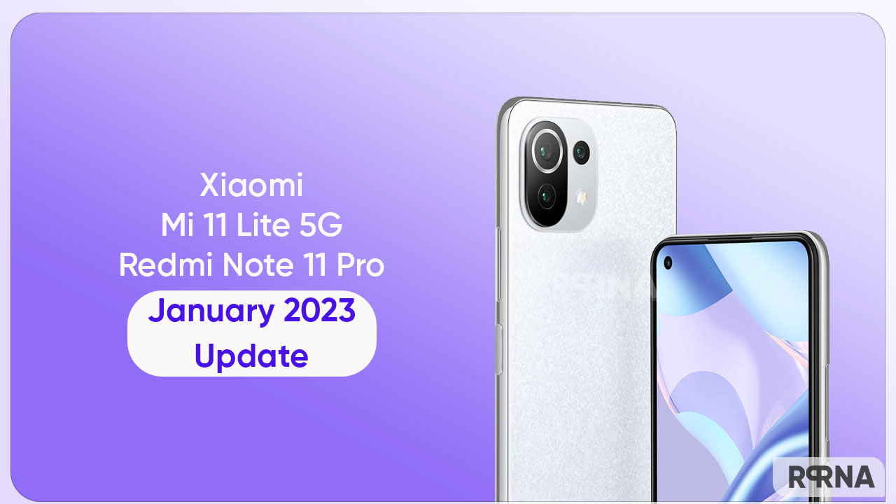 Xiaomi 11 Lite 5G and Redmi Note 11 Pro grips January 2023 update