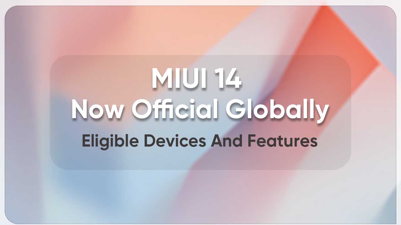 Xiaomi MIUI 14 global features devices