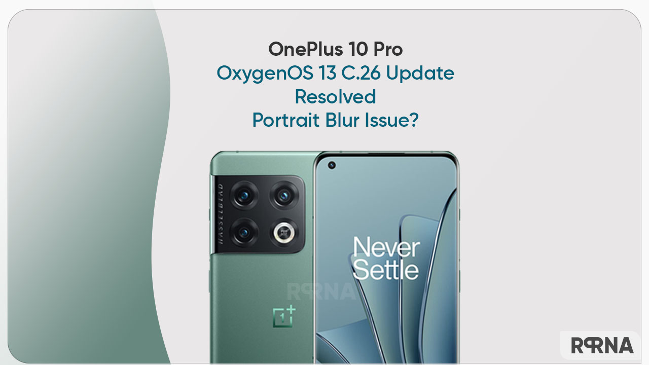 OnePlus 10 Pro C.26 update portrait issue