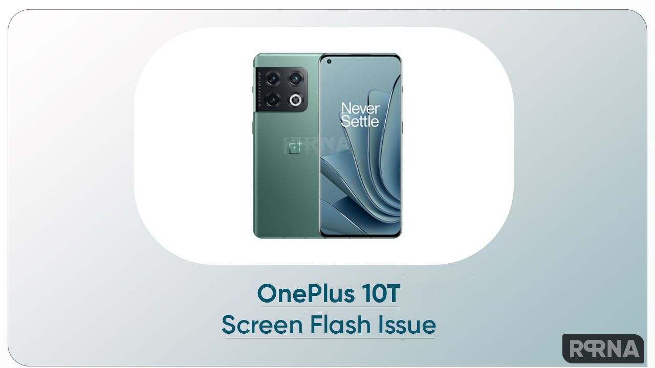 OnePlus 10T screen flash issue