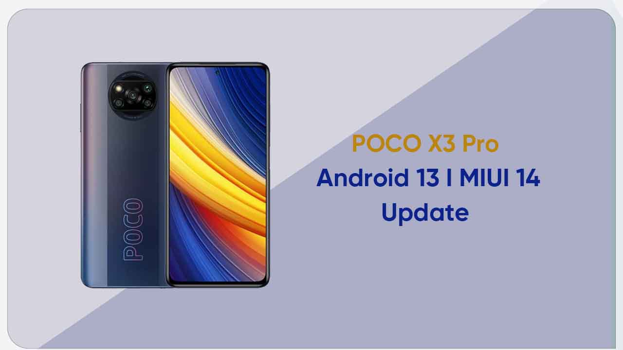 POCO X3 Pro MIUI 14 update