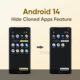 Android 14 hide cloned apps