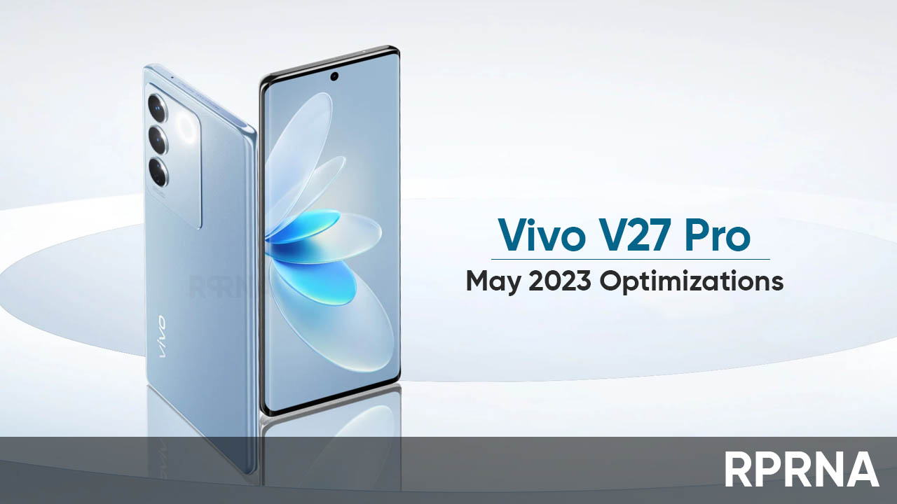 Vivo V27 Pro May 2023 optimizations