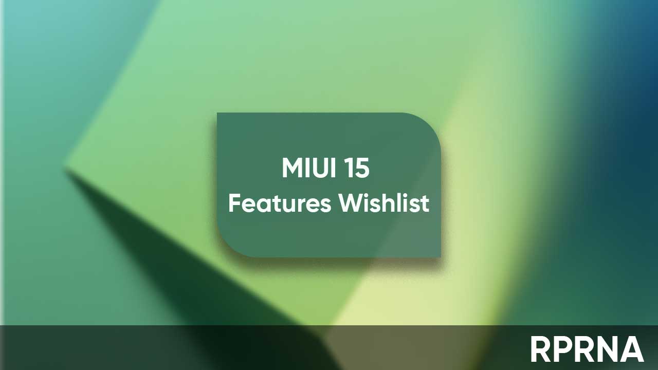 Xiaomi MIUI 15 features wishlist