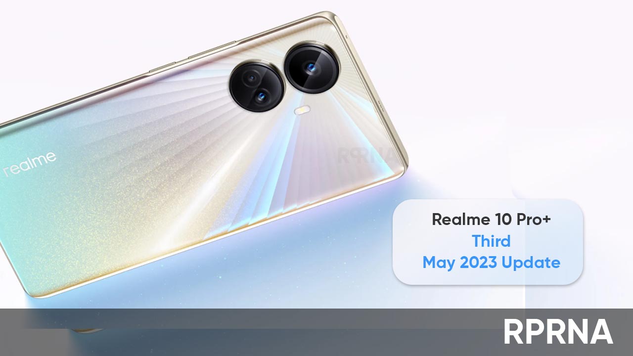 Realme 10 Pro+ third May 2023 update