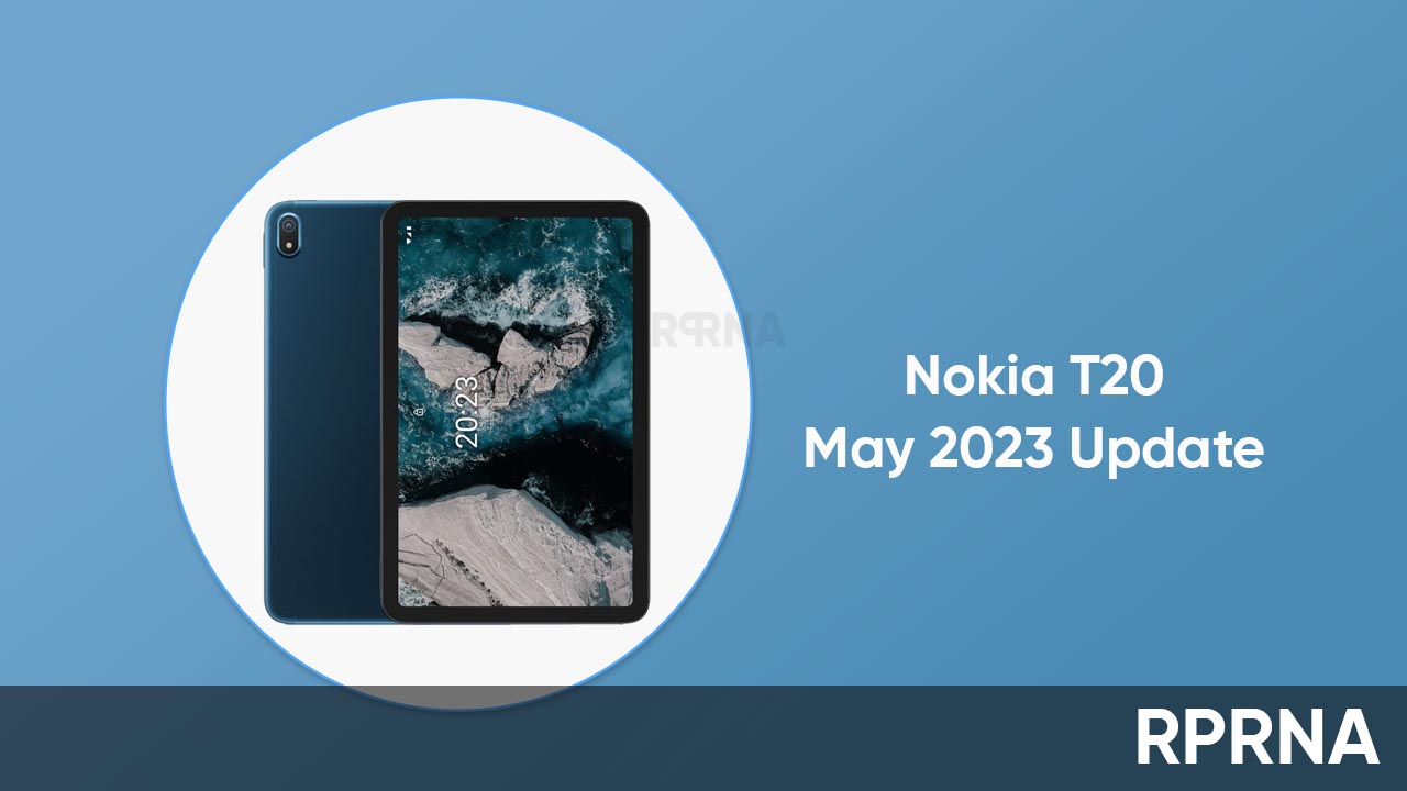 Nokia T20 May 2023 improvements
