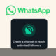 WhatsApp create channels