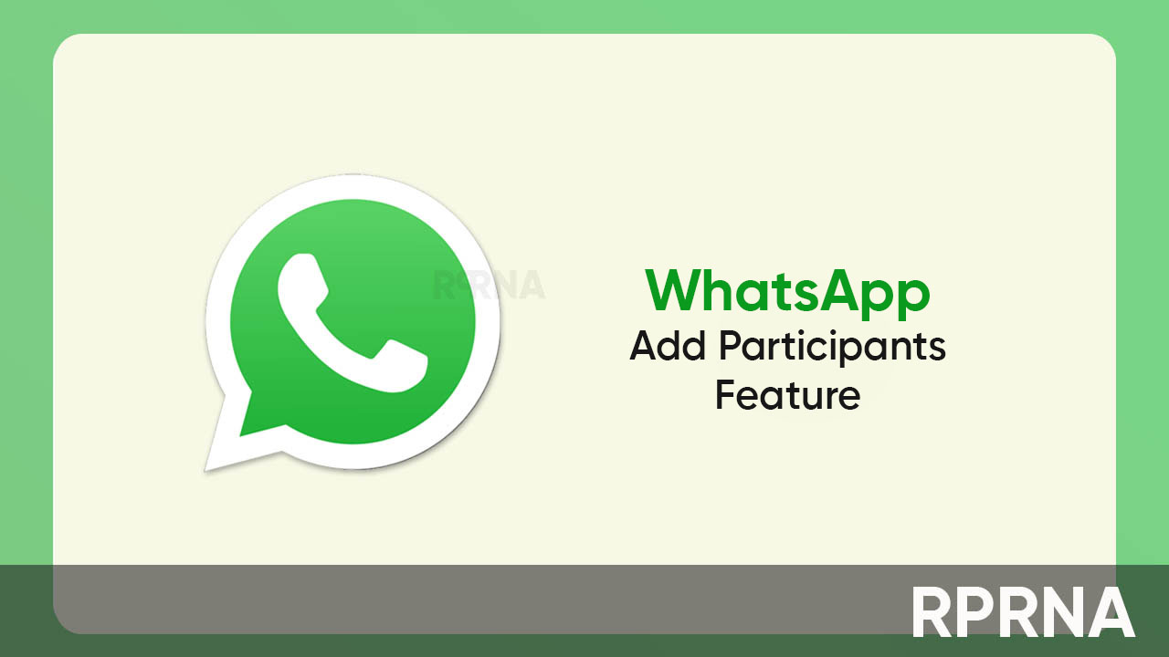 WhatsApp Add Participants feature