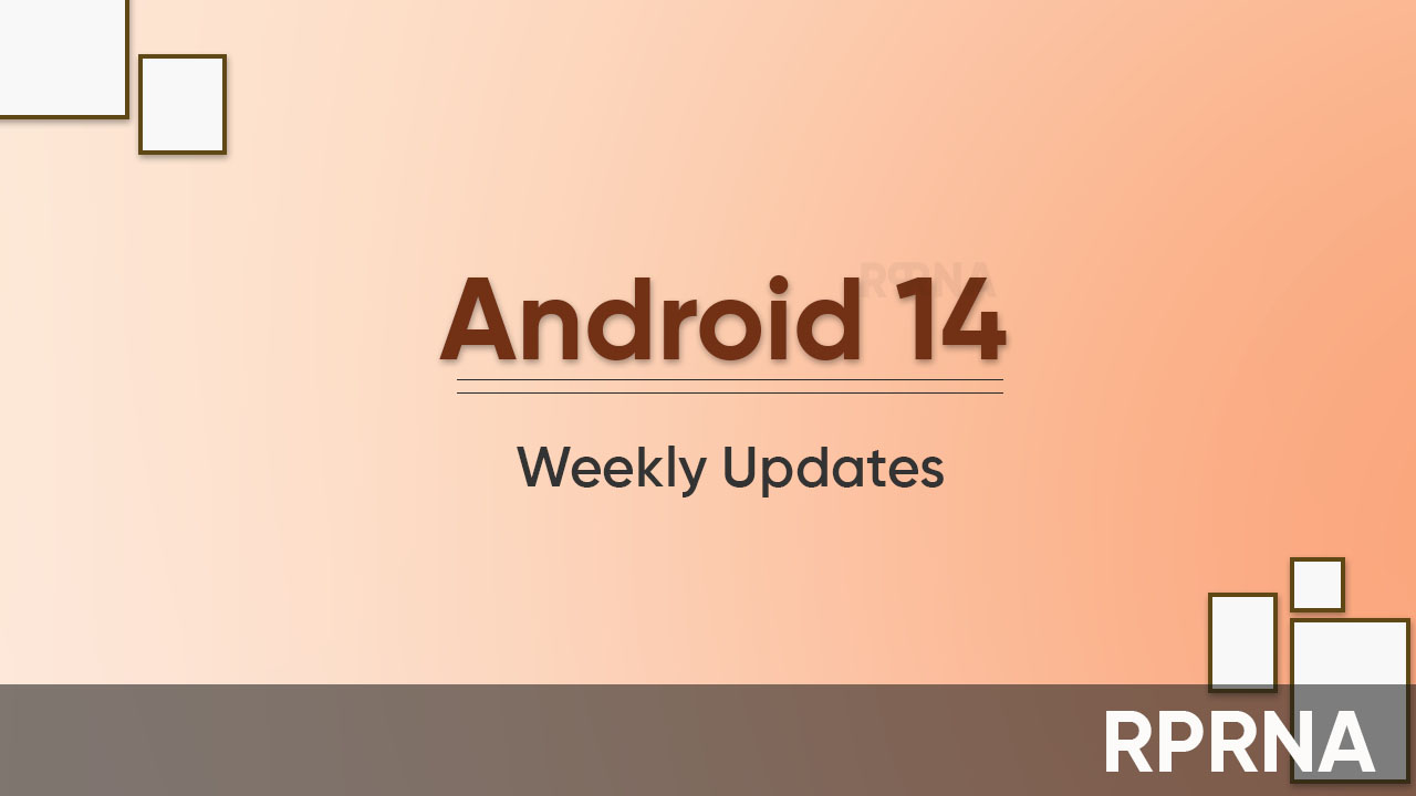 Google Android 14 Weekly July 2023