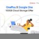 OnePlus 100GB cloud Google One