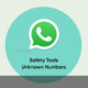 WhatsApp safety tools unknown numbers